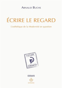 Écrire le regard - l'ésthétique de la modernité en question