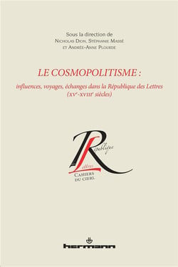 Le cosmopolitisme - influences, voyages, échanges dans la République des lettres (XV-XVIII siècles)