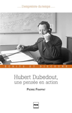 Hubert Dubedout - une pensée en action