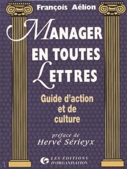 Manager en toutes lettres : Guide d'action et de culture