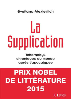 La supplication - Tchernobyl, chroniques du monde après l'apocalypse