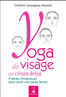 Yoga du visage ou cirsan-kriya - 4 séries d'exercices pour avoir une peau ferme