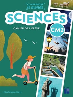 Comprendre le monde : Sciences - CM2 - Cahier de l'élève (édition 2025)