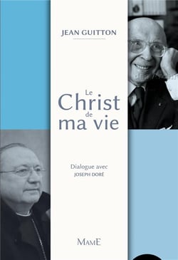 Le christ de ma vie - dialogue avec joseph doré