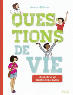 Questions de vie - le livre de la vie chrétienne des jeunes