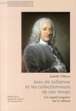 Jean de Jullienne et les collectionneurs de son temps - un regard singulier sur le tableau