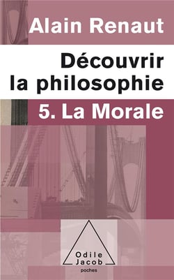 Découvrir la philosophie t.5 - la morale
