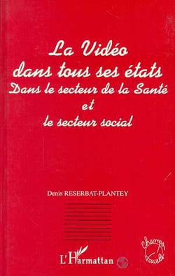 La video dans tous ses etats - dans le secteur de la sante et le secteur social