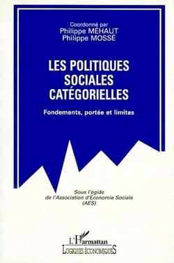 Les politiques sociales catégorielles - fondements, portée et limites