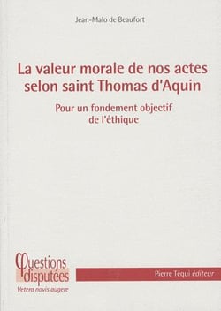 La valeur morale de nos actes selon saint Thomas d'Aquin
