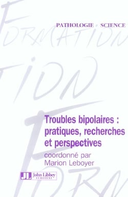 Troubles bipolaires: pratiques, recherches, et perspectives.