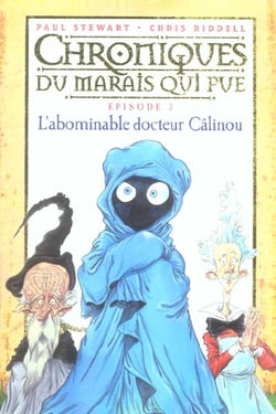 Chroniques du marais qui pue t.3 - l'abominable docteur câlinou