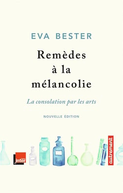 Remèdes à la mélancolie - la consolation par les arts