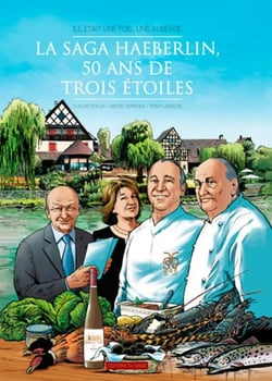 Il était une fois une auberge - la saga haeberlin, 50 ans de trois étoiles