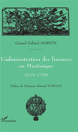 L'administration des finances en Martinique - 1679-1790