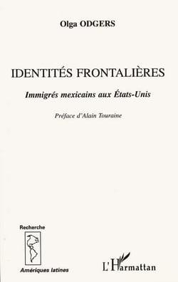 Identites frontalieres - immigres mexicains aux etats-unis