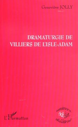 DRAMATURGIE DE VILLIERS DE L'ISLE-ADAM