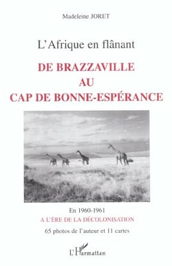L'afrique en flanant - de brazzaville au cap de bonne esperance - en 1960-1961 a l'ere de la decolon