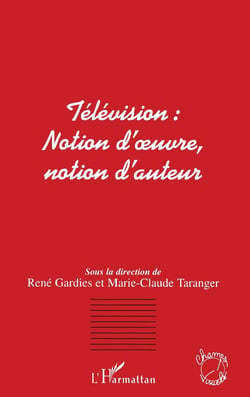 Télévision notion d'oeuvre, notion d'auteur