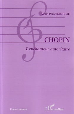 Chopin : L'enchanteur autoritaire