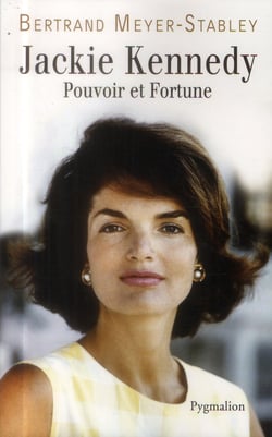 LA VERITABLE : Jackie Kennedy - pouvoir et fortune