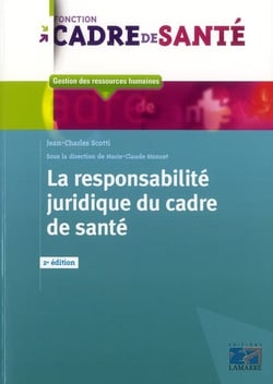 La responsabilite juridique du cadre de sante - 2eme edition