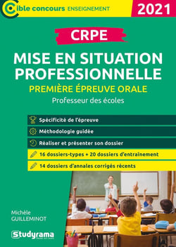 CRPE - mise en situation professionnelle - premiere épreuve orale - professeur des écoles (édition 2021)