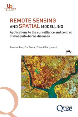 Remote Sensing and Spatial Modelling : Applications to the surveillance and control of mosquito-borne diseases