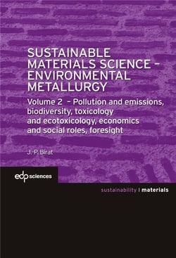 Sustainable materials science - environmental metallurgy t.2 - pollution and emissions, biodiversity, toxicology and ecotoxicology, economics and social roles, foresight