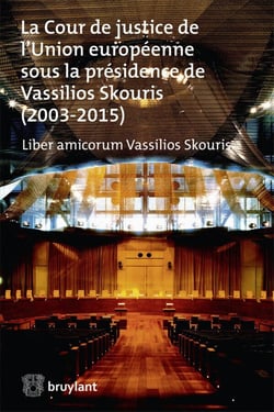 La Cour de justice de l?Union européenne sous la présidence de Vassilios Skouris (2003-2015) - liber amicorum Vassilios Skouris