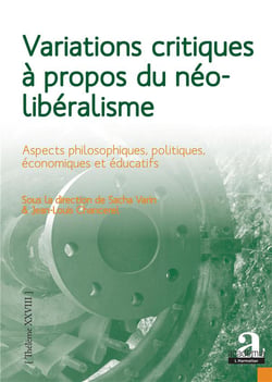 Variations critiques à propos du néoliberalisme - aspects philosophiques, politiques, économiques et éducatifs