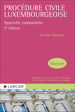 Procédure civile luxembourgeoise : approche comparative (2e édition)