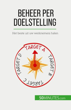 Beheer per doelstelling : Het beste uit uw werknemers halen