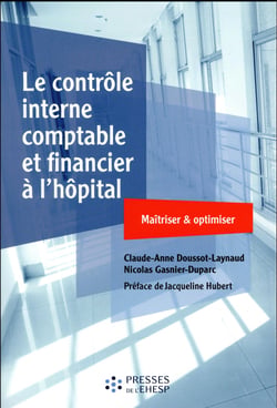 Le contrôle interne comptable et financier à l'hôpital - maîtriser et optimiser