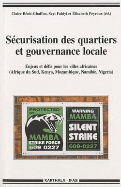 Sécurisation des quartiers et gouvernance locale. Enjeux et défis pour les villes africaines (Afrique du Sud, Kenya, Mozambique, Namibie, Nigéria)