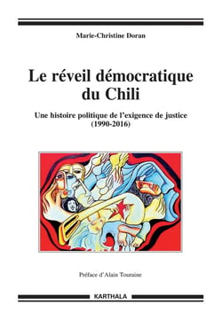 Le réveil démocratique du Chili - une histoire politique de l'exigence de justice (1990-2016)