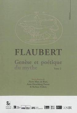 Flaubert - genèse et poétique du mythe t.2