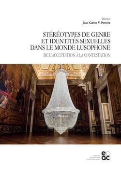 Stéréotypes de genre et identités sexuelles dans le monde lusophone : de l'acceptation à la contestation