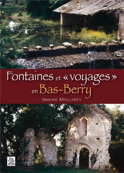 Fontaines et "voyages" en bas-berry