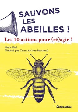 Sauvons les abeilles - 10 actions pour (ré)agir !