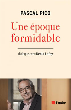 Une époque formidable - dialogues avec Denis Lafay