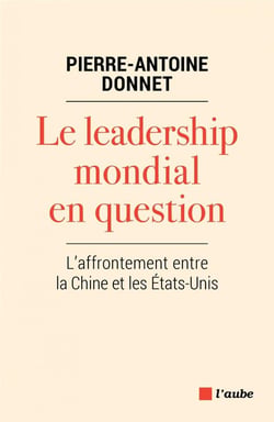 Le leadership mondial en question - l'affrontement entre la Chine et les Etats-Unis