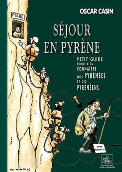 Séjour en Pyrène, petit guide pour bien connaitre nos pyrénées & les pyrénéens