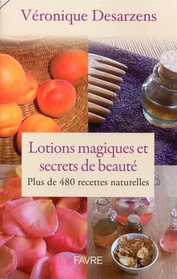 Lotions Magiques Et Secrets De Beaute