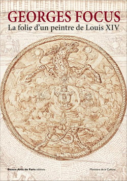 Georges Focus - la folie d'un peintre de Louis XIV
