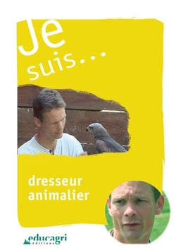 Je suis... - dresseur animalier