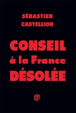 "conseil a la france desolee" de sebastien castellion