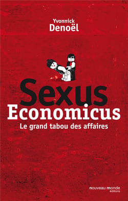 Sexus economicus - le grand tabou des affaires