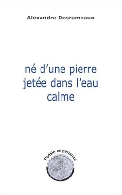 Ne d'une pierre jetee dans l'eau calme - poesie en partance