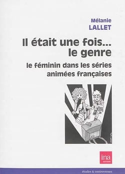 Il était une fois...le genre - le féminin dans les séries animées françaises